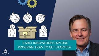 Early Innovation Capture Program: How to Get Started? | Triangle IP | Thomas Franklin