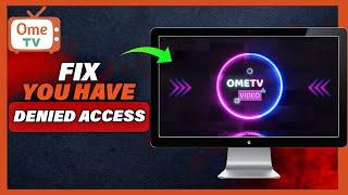 How To Fix You Have Denied Access To Your Devices Ome Tv | (Quick & Easy 2024)