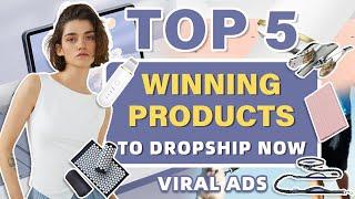 Top 5 Winning Products to Dropship Now | Viral Ads