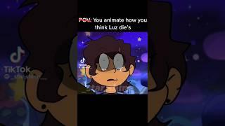 Luz death animation  Do you think the luz dies theory is true? #owlhouse #toh #owlhouseseason3