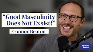 The Challenges of Being A Man In 2023 with Connor Beaton (Mantalks)