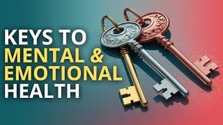 Keys to Mental & Emotional Health | मानसिक और भावनात्मक स्वास्थ्य की कुंजी