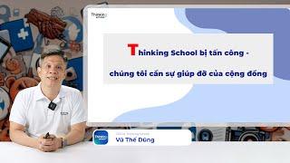 Thinking School bị tấn công - chúng tôi cần sự giúp đỡ của cộng đồng