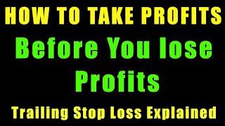 TRAILING STOP LOSS EXPLAINED |  LIMIT YOUR LOSSES | HOW TO TAKE PROFITS