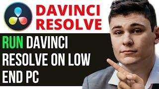 UPDATED 2024! How To Run Davinci Resolve On Low End PC