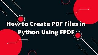 Python for Beginners #26: Steps to Create a PDF File in Python Using FPDF 