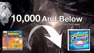 10,000 and Below:  Looking at Low Rated Games (Robogem to Quelf Jr)