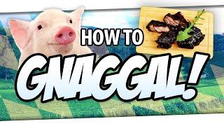  How to GNAGGAL!