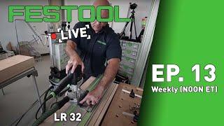 Festool Live Episode 13 - LR 32