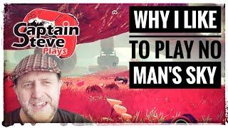 Why I Like To Play No Man's Sky 2023 - Captain Steve - NMS