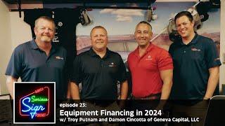 Equipment Financing in 2024 | Video Version | Slightly Serious Sign Podcast