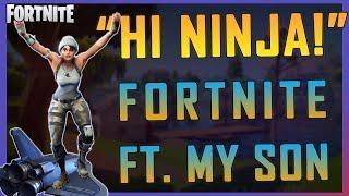 Fortnite -" Hi Ninja!" ft. My Son - April 2018 | DrLupo