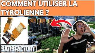 SATISFACTORY : COMMENT UTILISER / FONCTIONNE LA TYROLIENNE ?