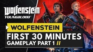 WOLFENSTEIN YOUNGBLOOD | Gameplay Part 1 - First 30 Minutes