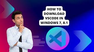 How to Download VSCode in Windows 7, 8.1