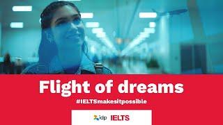 IELTS - Flight of Dreams || #IELTSmakesitpossible || IELTS by IDP || ENG