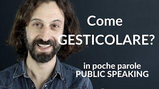 Public speaking: come gesticolare quando si parla in pubblico? Come muovere le mani?