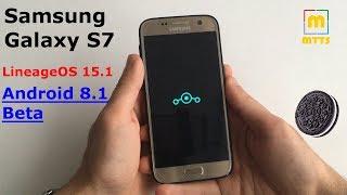 Samsung Galaxy S7 Android 8.1 - LineageOS 15.1 Beta - Full Review + Installation Guide