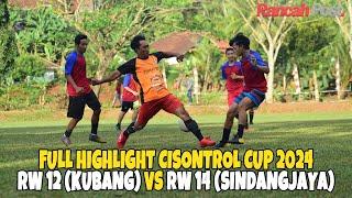 Full Highlight Cisontrol CUP 2024:  RW 12 (Dusun Kubang) vs RW 14 (Dusun Sindangjaya)