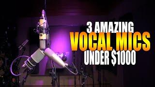 The Best Vocal Microphones under $1000 - My 3 favorites.