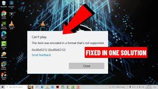 (FIXED)  This item was encoded in a format that's not supported Error code 0xc00d5212 | 2024
