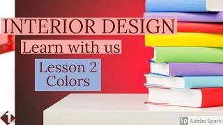 INTERIOR DESIGNING | FOR BEGINNERS | LEARN WITH US | LESSON 2| COLORS