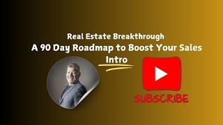 Real Estate Breakthrough A 90 Day Roadmap to Boost Your Sales