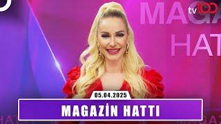 Magazin Hattı l 5 Nisan 2025