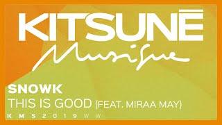 Snowk Ft. Miraa May - This Is Good| Kitsuné Musique