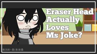 Eraser Head Actually Loves Ms Joke? || EraserJoke || Skit || Short || ʀᴇɴᴀ ᴍɪʀɪᴀᴍ