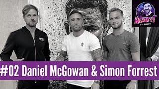 #02 Daniel McGowan & Simon Forrest | Kickin' It With Liam Harrison Podcast