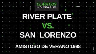 CLÁSICOS INOLVIDABLES: RIVER VS. SAN LORENZO - AMISTOSO DE VERANO 1998 | El Gráfico