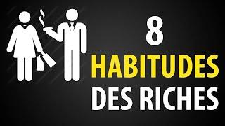 8 Habitudes des RICHES ► Les Voici !