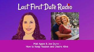 Mali Apple & Joe Dunn on How to Keep Passion and Desire Alive in Relationships