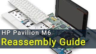 HP Pavilion m6 Laptop Reassembly | Step-by-step DIY Tutorial