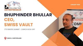 The FTE(r) Capital Markets Welcomed Bhupinder Bhullar of Swiss Vault @ Jan Summit at Lake Zurich