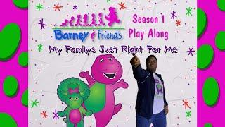 Barney And Friends Play Along - Episode 37 - My Family's Just Right For Me