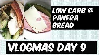 LOW CARB AT PANERA BREAD| VLOGMAS DAY 9