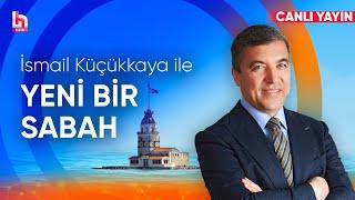 İsmail Küçükkaya ile Yeni Bir Sabah (25 Eylül 2024)