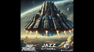 "Jazz Citadel"- A New Composition By Andy Rehfeldt