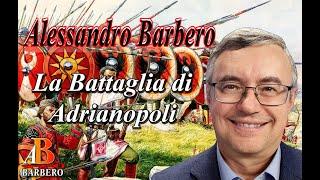 Alessandro Barbero - La Battaglia di Adrianopoli