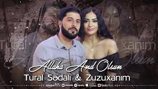 Tural Sedali & Zuzuxanim - Allaha And Olsun (Official Music) 2024