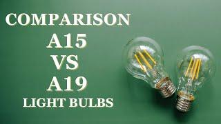A15 vs A19 Light Bulb - Comparison