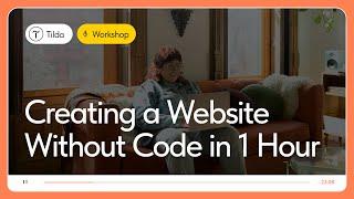 Creating a Business Website Without Code In 1 Hour | Tilda Workshop