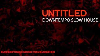 Untitled - Downtempo Slow House Music visualization