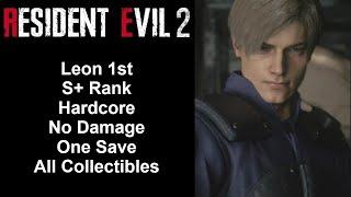 Resident Evil 2 Remake - Leon 1st - S+ Rank/Hardcore/100%/No Damage Walkthrough (PC)