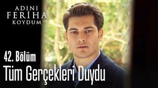 Emir tüm gerçekleri duydu - Adını Feriha Koydum 42. Bölüm