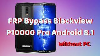 Bypass FRP Blackview P10000 Pro Android 8.1