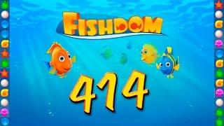 Fishdom: Deep Dive level 414 Walkthrough