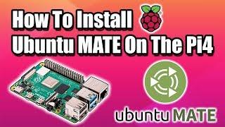 Install Ubuntu MATE On The Raspberry Pi 4! Amazing Performance!